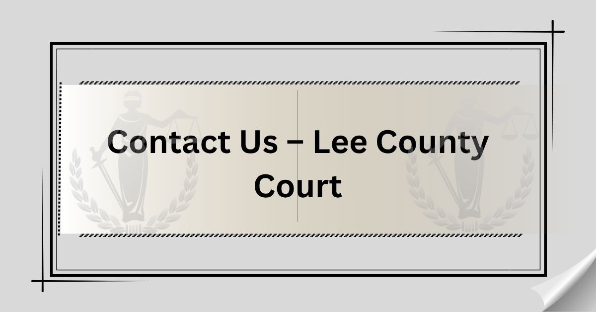 Contact-Us-–-Lee-County-Court