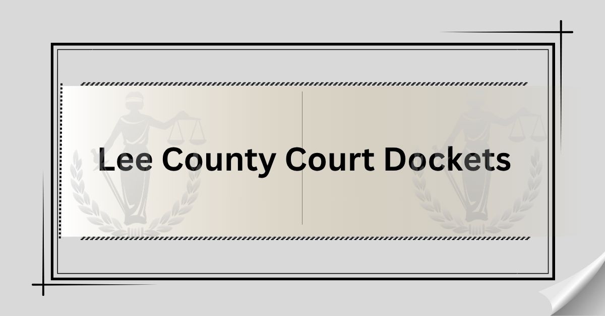 Lee County Court Dockets